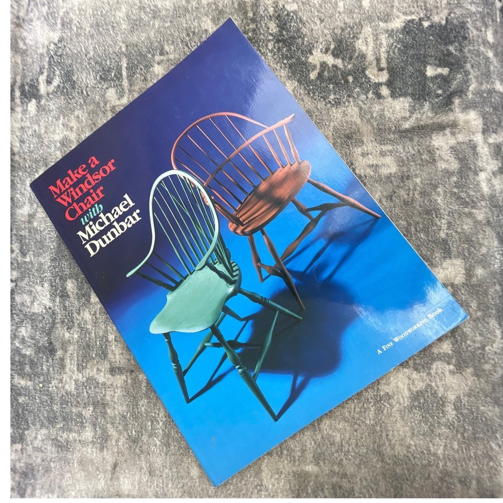 Make a Windsor Chair with Michael Dunbar Fine Woodworking Book